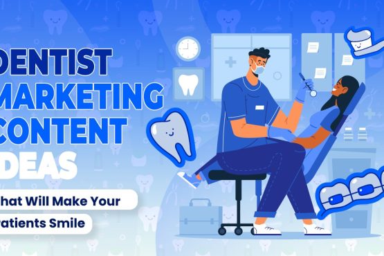 Dentist Marketing Content Ideas