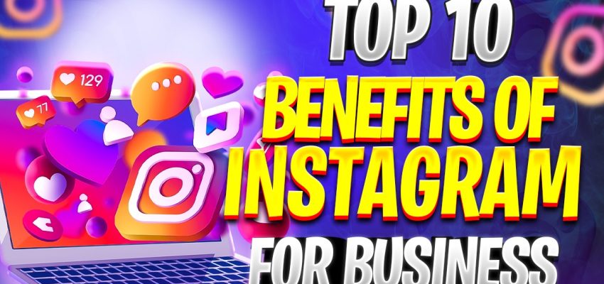 Benefits of Instagram for Business